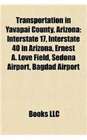 Transportation in Yavapai County, Arizona: Interstate 17, Interstate 40 in Arizona, Ernest A. Love Field, Sedona Airport, Bagdad Airport(English)