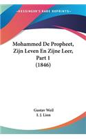Mohammed De Propheet, Zijn Leven En Zijne Leer, Part 1 (1846): (French)