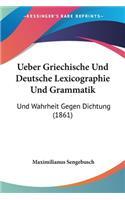 Ueber Griechische Und Deutsche Lexicographie Und Grammatik
