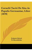 Cornelii Taciti De Situ Ac Populis Germaniae, Liber (1878)