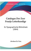 Catalogus Der Zeer Fraaije Letterkundige