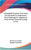 Vermaakelyk Tractaat, Waar in Op Een Satyrische En Aangenaame Wyse Ondersogt En Aangetoond Werd, DAT Het Vrouwelyk Geslagt (1733)