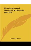 First Constitutional Convention in Wisconsin, 1846 (1906)