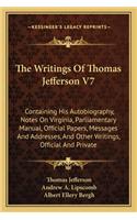 The Writings of Thomas Jefferson V7
