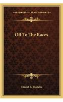 Off To The Races