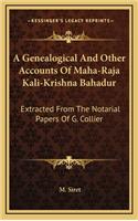A Genealogical and Other Accounts of Maha-Raja Kali-Krishna Bahadur