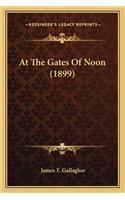 At the Gates of Noon (1899) at the Gates of Noon (1899)