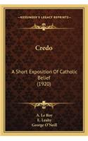 Credo: A Short Exposition Of Catholic Belief (1920)