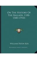 On The History Of The Ballads, 1100-1500 (1910)