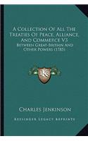 Collection of All the Treaties of Peace, Alliance, and Commerce V3
