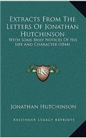 Extracts from the Letters of Jonathan Hutchinson: With Some Brief Notices of His Life and Character (1844)