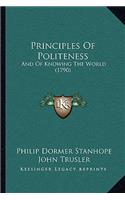 Principles Of Politeness: And Of Knowing The World (1790)(English)