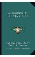 A Prisoner of Trotsky's (1920) a Prisoner of Trotsky's (1920)