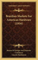 Brazilian Markets For American Hardware (1916)