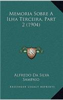 Memoria Sobre A Ilha Terceira, Part 2 (1904)