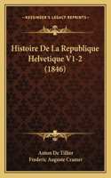 Histoire De La Republique Helvetique V1-2 (1846)
