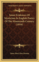 Some Evidences Of Mysticism In English Poetry Of The Nineteenth Century (1916)