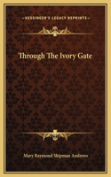 Through The Ivory Gate