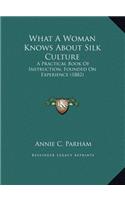 What A Woman Knows About Silk Culture
