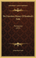 The Unwritten History Of Braddock's Field