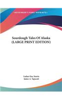 Sourdough Tales of Alaska