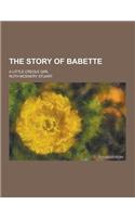 The Story of Babette; A Little Creole Girl