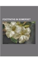 Footpaths in Somerset: Coleridge Way, Leland Trail, Liberty Trail, Limestone Link, MacMillan Way West, Mendip Way, Monarch's Way, National Cy(English)