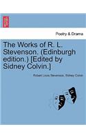 The Works of R. L. Stevenson. (Edinburgh Edition.) [Edited by Sidney Colvin.]