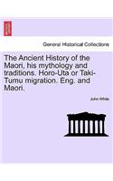 The Ancient History of the Maori, His Mythology and Traditions. Horo-Uta or Taki-Tumu Migration. Eng. and Maori. Vol. II