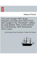 Last Voyage 1887. [Lady Brassey's journals and notes of her last voyage in the 
