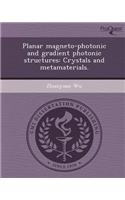Planar Magneto-Photonic and Gradient Photonic Structures: Crystals and Metamaterials