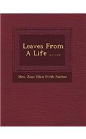 Leaves from a Life ......