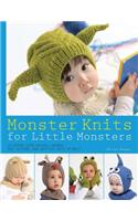 Monster Knits for Little Monsters: 20 Super-Cute Animal-Themed Hat, Mitten, and Bootie Sets to Knit: 20 Super-Cute Animal-Themed Hat, Mitten, and Bootie Sets to Knit