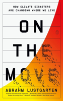 On the Move: How Climate Disasters Are Changing Where We Live