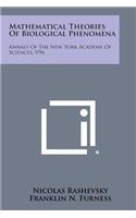 Mathematical Theories of Biological Phenomena