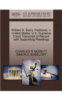 William A. Berry, Petitioner, V. United States. U.S. Supreme Court Transcript of Record with Supporting Pleadings