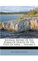 Biennial Report of the Board of Health of the State of Iowa ..., Volume 3