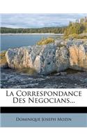 Correspondance Des Negocians...