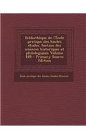 Bibliotheque de L'Ecole Pratique Des Hautes Etudes. Section Des Sciences Historiques Et Philologiques Volume 189
