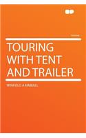 Touring with Tent and Trailer