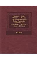 Othloni ... Opera Omnia: Ad Fidem Editionum Melioris Notae Recognita Expressa Et Emendata...