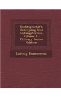 Rechtsgeschaft, Bedingung Und Anfangstermin, Volume 1