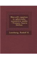 Maxwell's Equation in Spherically Symmetric Media: (English)