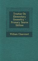 Treatise on Elementary Geometry - Primary Source Edition: (English)