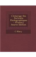 L'Eclairage Des Portraits Photographiques - Primary Source Edition