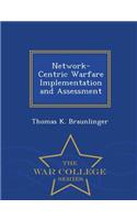 Network-Centric Warfare Implementation and Assessment - War College Series