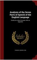 Analysis of the Seven Parts of Speech of the English Language: Chiefly On a New Principle, With an Appendix