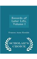 Records of Later Life, Volume I - Scholar's Choice Edition: (English)