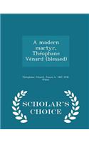 A Modern Martyr, Theophane Venard (Blessed) - Scholar's Choice Edition