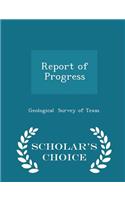 Report of Progress - Scholar's Choice Edition